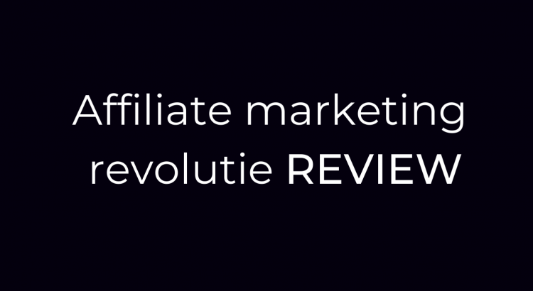 Affiliate marketing revolutie review